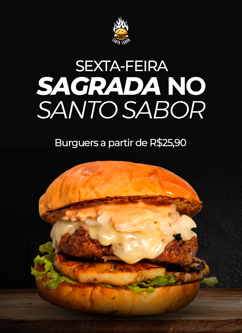 Sexta-feira Sagrada no Santo Sabor - Burguers a partir de R$25,90